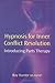 Hypnosis for Inner Conflict Resolution: Introducing Parts Therapy