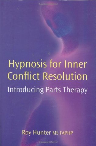 Hypnosis for Inner Conflict Resolution: Introducing Parts Therapy (Hardcover)