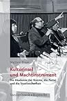 Kulturinsel und Machtinstrument: Die Akademie der Kunste, die Partei und die Staatssicherheit (Analysen und Dokumente. Wissenschaftliche Reihe der ... ... Unterlagen Des Staats, 31) (German Edition) Kulturinsel und Machtinstrument: Die Akademie der Kunste, die Partei und die Staatssicherheit (Analysen und Dokumente. Wissenschaftliche Reihe der ... ... Unterlagen Des Staats, 31) (German Edition)