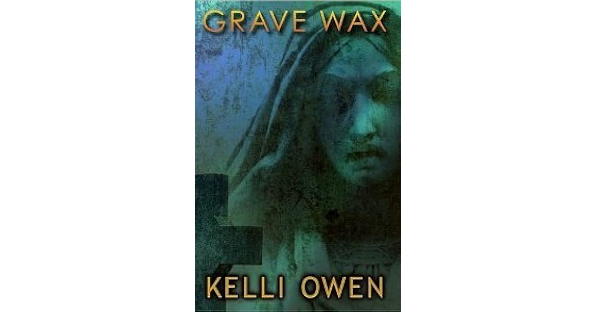 Grave Wax by Kelli Owen