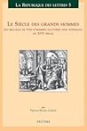 Le Siecle Des Grands Hommes: Les Recueils de Vies d'Hommes Illustres Avec Portraits Du Xvieme Siecle (Republique Des Lettres) (French Edition)