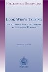 Look Who's Talking: Innovations in Voice and Identity in Hellenistic Epigram (Hellenistica Groningana) Look Who's Talking: Innovations in Voice and Identity in Hellenistic Epigram (Hellenistica Groningana)