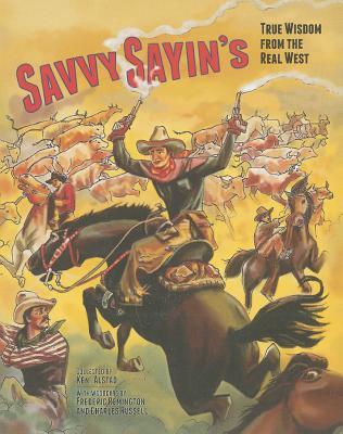 Savvy Sayin's: True Wisdom from the Real West