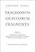 Tragicorum Graecorum Fragmenta. Vol. II: Fragmenta Adespota /Testimonia Volumini 1 Addenda / Indices ad Volumina 1 et 2 (German Edition)