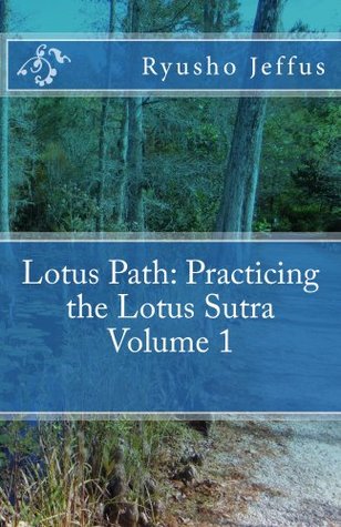 Lotus Path: Living the Lotus Sutra - Volume 1 (Kindle Edition)