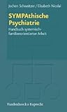 Sympathische Psychiatrie: Handbuch Systemisch-familienorientierter Arbeit (German Edition)
