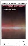 En découvrant l'existence avec Husserl et Heidegger