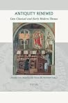 Antiquity Renewed: Late Classical and Early Modern Themes (Groningen Studies in Cultural Change)