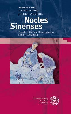 Noctes Sinenses: Festschrift f|r Fritz-Heiner Mutschler zum 65. Geburtstag (Kalliope - Studien Zur Griechischen Und Lateinischen Poesie) (German Edition)