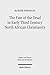 The Fate of the Dead in Early Third Century North African Christianity: The Passion of Perpetua and Felicitas and Tertullian (Studien Und Texte Zu ... and Texts in Antiquity and Christianity, 83)