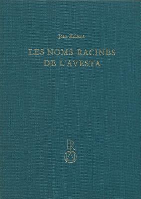 Les noms-racines de l'Avesta (Beitrage zur Iranistik)