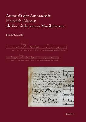Autorität der Autorschaft: Heinrich Glarean als Vermittler seiner Musiktheorie (Elementa Musicae) (German Edition)
