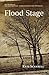 Flood Stage -- A Novel