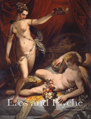 The Tale of Cupid and Psyche: Myth in art from antiquity to Canova (Cataloghi Mostre) (Italian Edition)