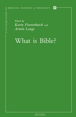 What is Bible? (Contributions to Biblical Exegesis & Theology)