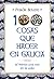 100 cosas que hacer en Galicia al menos una vez en la vida by Pemón Bouzas