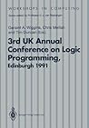 ALPUK91: Proceedings of the 3rd UK Annual Conference on Logic Programming, Edinburgh, 10–12 April 1991 (Workshops in Computing)