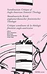 Scandinavian Critique of Anglo-American Feminist Theology - Skandinavische Kritik Angloamerikanischer Feministischer Theologie - Critique Scandinave ... Rese) (English and German and French Edition)
