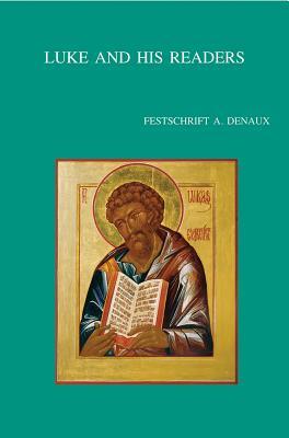 Luke and his Readers: Festschrift A. Denaux (Bibliotheca Ephemeridum Theologicarum Lovaniensium) (English and French and German Edition)
