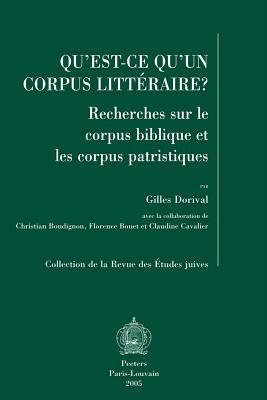 Qu'est-ce qu'un corpus litteraire? Recherches sur le corpus biblique et les corpus patristiques (Collection de la Revue Des Études Juives) (French Edition)