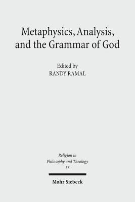 Metaphysics, Analysis, and the Grammar of God: Process and Analytic Voices in Dialogue (Religion in Philosophy and Theology)
