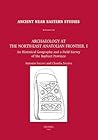 Archaeology at the North-East Anatolian Frontier, I: An Historical Geography and a Field Survey of the Bayburt Province (Ancient Near Eastern Studies)