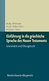 Einfuhrung in die griechische Sprache des Neuen Testaments: Grammatik und Ubungsbuch