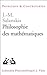 Philosophie Des Mathematiques (Problèmes & Controverses) (French Edition)