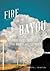 Fire on the Bayou