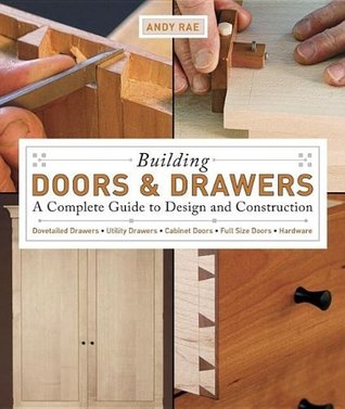 Building Doors & Drawers: A Complete Guide to Design and Construction (Kindle Edition)