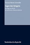 Gegen Den Zeitgeist: Der Weg Zur Velkd Als Lutherischer Bekenntniskirche (Arbeiten Zur Kirchlichen Zeitgeschichte. Reihe B: Darstellungen, 49) (German Edition)