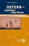 'Ostern' - Geschichte eines Wortes (Indogermanische Bibliothek) (German Edition)