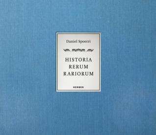 Daniel Spoerri: Historia Rerum Rariorum (Hardcover)