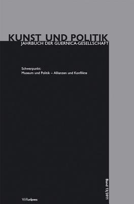 Museum und Politik - Allianzen und Konflikte (Kunst Und Politik) (German Edition)