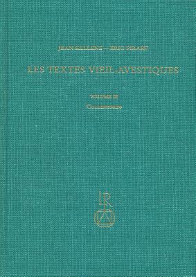 Les Textes Vieil-Avestiques: Volume III: Commentaire