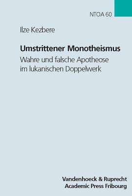 Umstrittener Monotheismus (Novum Testamentum Et Orbis Antiquus / Studien Zur Umwelt Des) (German Edition)