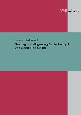 Gesang und Abgesang Deutscher Lyrik von Goethe bis Celan (German Edition)