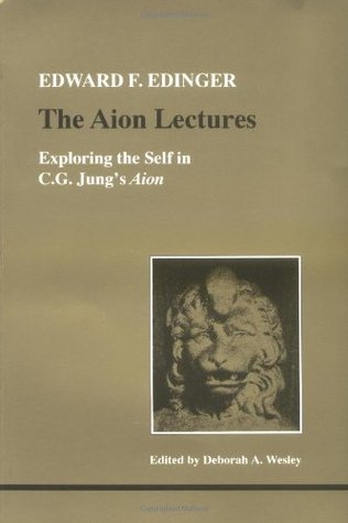 The Aion Lectures: Exploring the Self in C.G. Jung's Aion (Studies in Jungian Psychology by Jungian Analysts, 71)