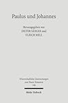 Paulus und Johannes: Exegetische Studien zur paulinischen und johanneischen Theologie und Literatur