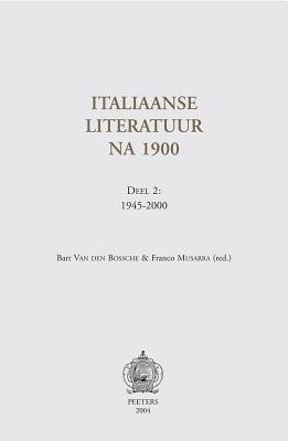 Italiaanse literatuur na 1900. Deel 2: 1945-2000 (Dutch Edition)