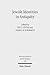 Jewish Identities in Antiquity: Studies in Memory of Menahem Stern (Texte Und Studien Zum Antiken Judentum)