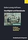 Geselligkeit und Demokratie: Vereine und zivile Gesellschaft im transnationalen Vergleich 1750-1914 (Synthesen) (Orbis Biblicus Et Orientalis, 1) (German Edition) Geselligkeit und Demokratie: Vereine und zivile Gesellschaft im transnationalen Vergleich 1750-1914 (Synthesen) (Orbis Biblicus Et Orientalis, 1) (German Edition)