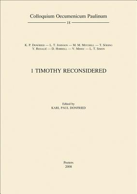 1 Timothy Reconsidered (Colloquium Oecumenicum Paulinum)