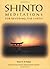 Shinto Meditations for Revering the Earth
