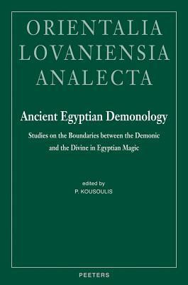 Ancient Egyptian Demonology (Orientalia Lovaniensia Analecta)