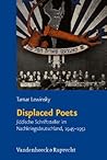 Displaced Poets: Jiddische Schriftsteller im Nachkriegsdeutschland, 1945-1951 (Judische Religion Geschichte Und Kultur, 9) (German Edition) Displaced Poets: Jiddische Schriftsteller im Nachkriegsdeutschland, 1945-1951 (Judische Religion Geschichte Und Kultur, 9) (German Edition)