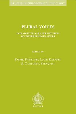 Plural Voices: Intradisciplinary Perspectives on Interreligious Issues (Studies in Philosophical Theology)