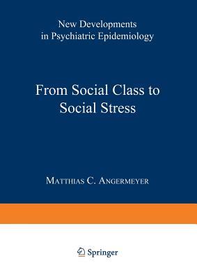 From Social Class to Social Stress: New Developments in Psychiatric Epidemiology