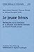Le jeune heros: Recherches ...