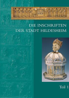Die Inschriften der Stadt Hildesheim (Gottinger Reihe) (German Edition)